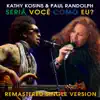 Kathy Kosins & Paul Randolph - Seriá Você Como Eu (Remastered) - Single